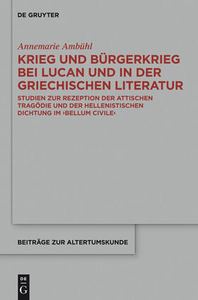 Ambühl |  Krieg und Bürgerkrieg bei Lucan und in der griechischen Literatur | Buch |  Sack Fachmedien