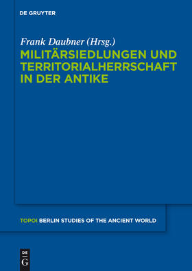 Daubner |  Militärsiedlungen und Territorialherrschaft in der Antike | Buch |  Sack Fachmedien