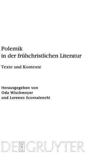 Scornaienchi / Wischmeyer |  Polemik in der frühchristlichen Literatur | Buch |  Sack Fachmedien