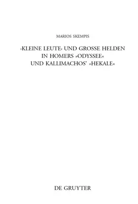 Skempis |  "Kleine Leute" und große Helden in Homers Odyssee und Kallimachos' Hekale | Buch |  Sack Fachmedien