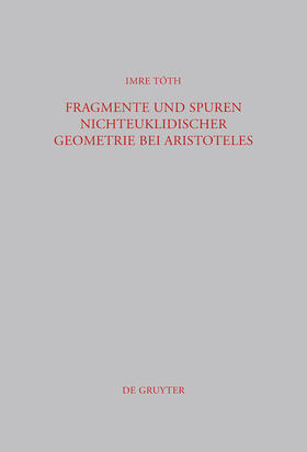 Tóth |  Fragmente und Spuren nichteuklidischer Geometrie bei Aristoteles | Buch |  Sack Fachmedien