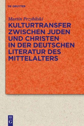 Przybilski |  Kulturtransfer zwischen Juden und Christen in der deutschen Literatur des Mittelalters | eBook | Sack Fachmedien