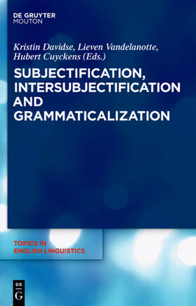 Davidse / Vandelanotte / Cuyckens |  Subjectification, Intersubjectification and Grammaticalization | eBook | Sack Fachmedien