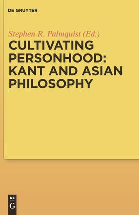 Palmquist |  Cultivating Personhood: Kant and Asian Philosophy | Buch |  Sack Fachmedien