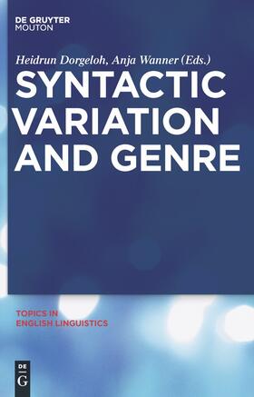 Wanner / Dorgeloh |  Syntactic Variation and Genre | Buch |  Sack Fachmedien