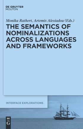 Alexiadou / Rathert |  The Semantics of Nominalizations across Languages and Frameworks | Buch |  Sack Fachmedien