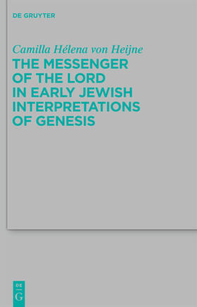 Heijne |  The Messenger of the Lord in Early Jewish Interpretations of Genesis | eBook | Sack Fachmedien
