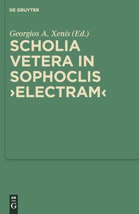 Xenis |  Scholia vetera in Sophoclis "Electram" | Buch |  Sack Fachmedien