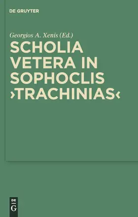 Xenis |  Scholia vetera in Sophoclis "Trachinias" | Buch |  Sack Fachmedien