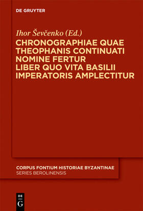 Ševcenko |  Chronographiae quae Theophanis Continuati nomine fertur Liber quo Vita Basilii Imperatoris amplectitur | eBook | Sack Fachmedien