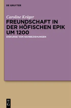 Krüger |  Freundschaft in der höfischen Epik um 1200 | eBook | Sack Fachmedien