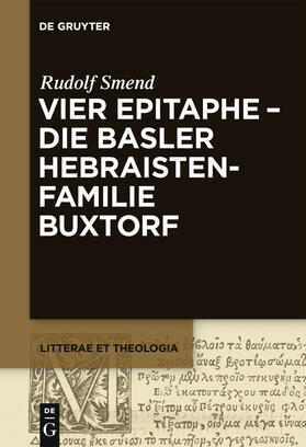Smend |  Vier Epitaphe - die Basler Hebraistenfamilie Buxtorf | Buch |  Sack Fachmedien