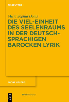 Doms |  Die Viel-Einheit des Seelenraums in der deutschsprachigen barocken Lyrik | eBook | Sack Fachmedien