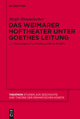 Himmelseher |  Das Weimarer Hoftheater unter Goethes Leitung | Buch |  Sack Fachmedien