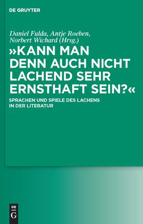 Fulda / Wichard / Roeben |  "Kann man denn auch nicht lachend sehr ernsthaft sein?" | Buch |  Sack Fachmedien