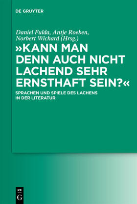 Fulda / Roeben / Wichard |  "Kann man denn auch nicht lachend sehr ernsthaft sein?" | eBook | Sack Fachmedien