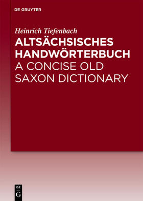 Tiefenbach |  Altsächsisches Handwörterbuch / A Concise Old Saxon Dictionary | eBook | Sack Fachmedien
