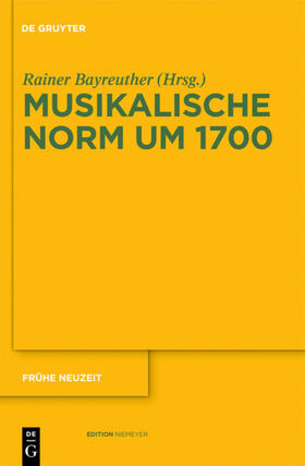 Bayreuther |  Musikalische Norm um 1700 | Buch |  Sack Fachmedien