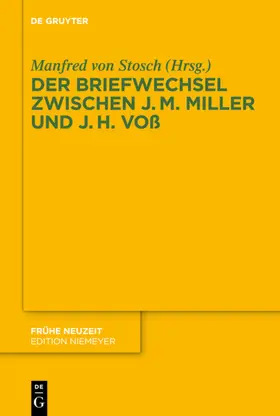 Stosch |  Der Briefwechsel zwischen Johann Martin Miller und Johann Heinrich Voß | eBook | Sack Fachmedien