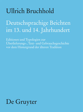 Bruchhold |  Deutschsprachige Beichten im 13. und 14. Jahrhundert | Buch |  Sack Fachmedien