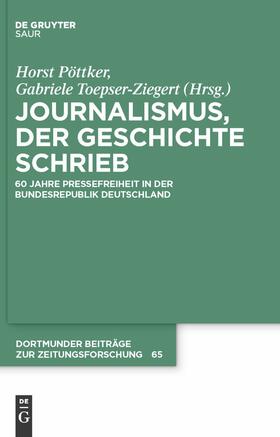 Toepser-Ziegert / Pöttker |  Journalismus, der Geschichte schrieb | Buch |  Sack Fachmedien