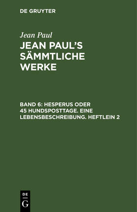 Paul |  Hesperus oder 45 Hundsposttage. Eine Lebensbeschreibung. Heftlein 2 | Buch |  Sack Fachmedien