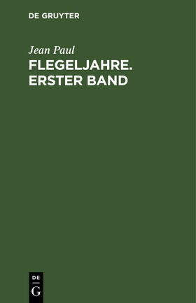 Paul |  Flegeljahre. Erster Band | Buch |  Sack Fachmedien