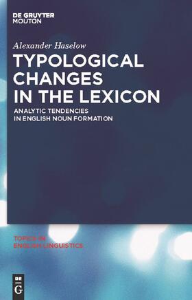 Haselow |  Typological Changes in the Lexicon | Buch |  Sack Fachmedien