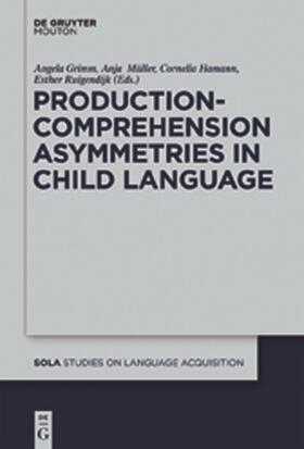 Grimm / Ruigendijk / Müller |  Production-Comprehension Asymmetries in Child Language | Buch |  Sack Fachmedien