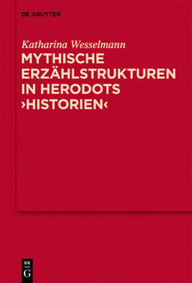 Wesselmann |  Mythische Erzählstrukturen in Herodots "Historien" | eBook | Sack Fachmedien