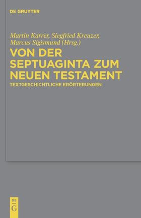 Karrer / Sigismund / Kreuzer |  Von der Septuaginta zum Neuen Testament | Buch |  Sack Fachmedien