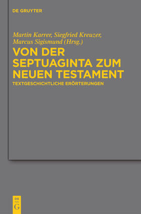 Karrer / Kreuzer / Sigismund |  Von der Septuaginta zum Neuen Testament | eBook | Sack Fachmedien