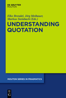 Brendel / Steinbach / Meibauer |  Understanding Quotation | Buch |  Sack Fachmedien