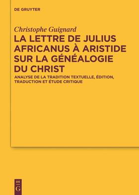 Guignard |  La lettre de Julius Africanus à Aristide sur la généalogie du Christ | Buch |  Sack Fachmedien