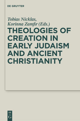 Nicklas / Zamfir |  Theologies of Creation in Early Judaism and Ancient Christianity | eBook | Sack Fachmedien