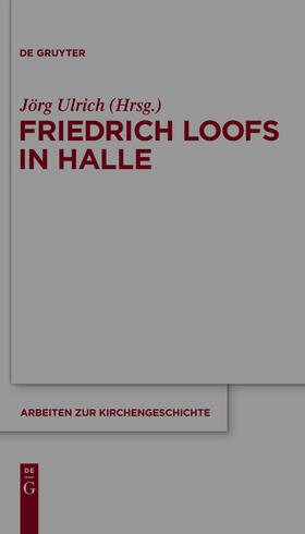 Ulrich |  Friedrich Loofs in Halle | Buch |  Sack Fachmedien