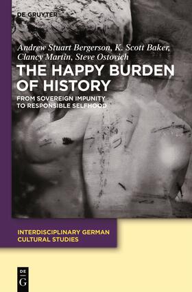 Bergerson / Ostovich / Baker |  The Happy Burden of History | Buch |  Sack Fachmedien