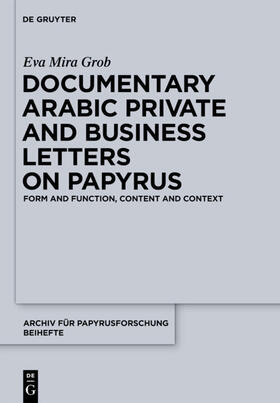 Grob |  Documentary Arabic Private and Business Letters on Papyrus | eBook | Sack Fachmedien