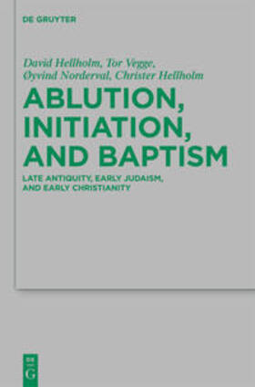 Hellholm / Vegge / Norderval | Ablution, Initiation, and Baptism | Medienkombination | 978-3-11-024753-4 | sack.de