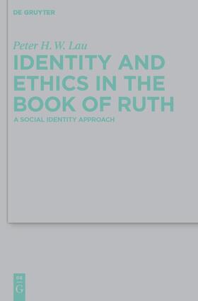 Lau |  Identity and Ethics in the Book of Ruth | Buch |  Sack Fachmedien