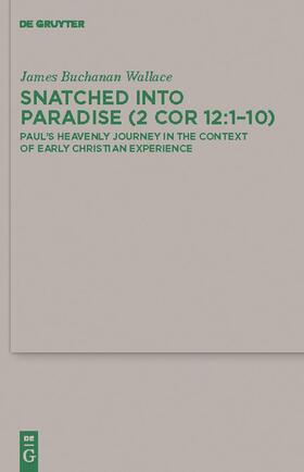 Wallace |  Snatched into Paradise (2 Cor 12:1-10) | Buch |  Sack Fachmedien