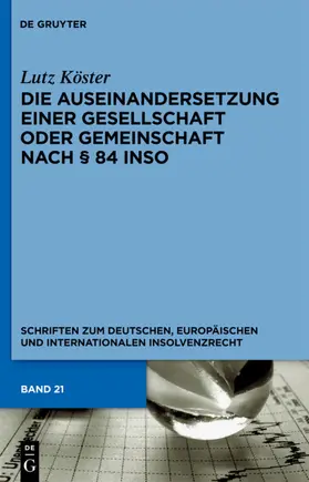 Köster |  Die Auseinandersetzung einer Gesellschaft oder Gemeinschaft nach § 84 InsO | eBook | Sack Fachmedien