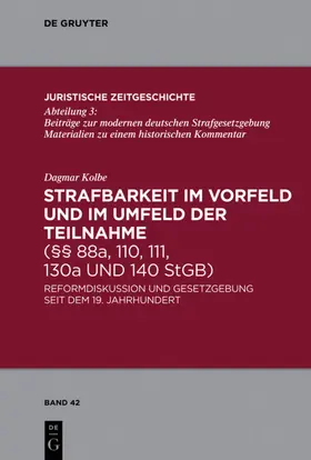 Kolbe |  Strafbarkeit im Vorfeld und im Umfeld der Teilnahme (§§ 88a, 110, 111, 130a und 140 StGB) | eBook | Sack Fachmedien