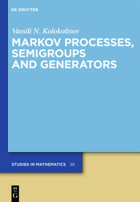 Kolokoltsov |  Markov Processes, Semigroups and Generators | Buch |  Sack Fachmedien