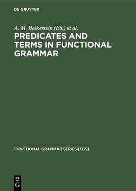 Bolkestein / Groot / Mackenzie |  Predicates and Terms in Functional Grammar | eBook | Sack Fachmedien