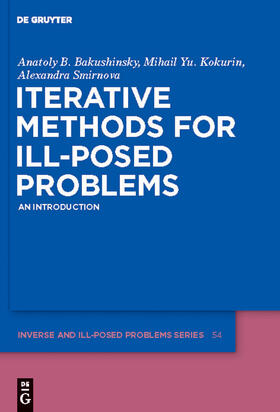 Bakushinsky / Smirnova / Kokurin |  Iterative Methods for Ill-Posed Problems | Buch |  Sack Fachmedien