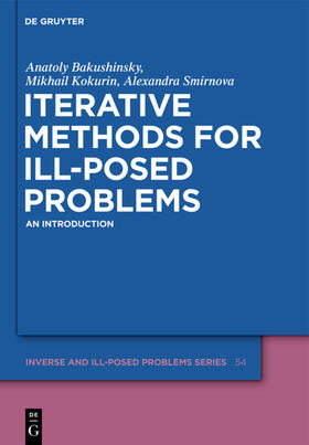 Bakushinsky / Kokurin / Smirnova |  Iterative Methods for Ill-Posed Problems | eBook | Sack Fachmedien