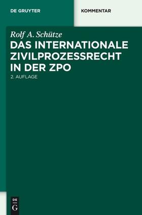 Schütze |  Das internationale Zivilprozessrecht in der ZPO | Buch |  Sack Fachmedien