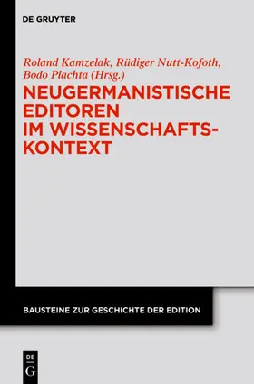 Kamzelak / Nutt-Kofoth / Plachta |  Neugermanistische Editoren im Wissenschaftskontext | eBook | Sack Fachmedien