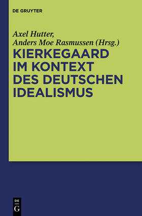 Rasmussen / Hutter |  Kierkegaard im Kontext des deutschen Idealismus | Buch |  Sack Fachmedien